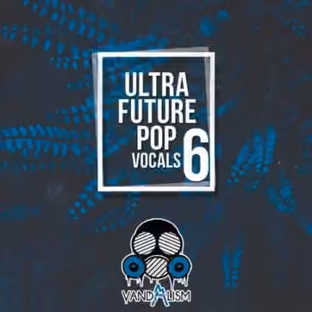 Vandalism Ultra Future Pop Vocals 6 [WAV, MiDi]
