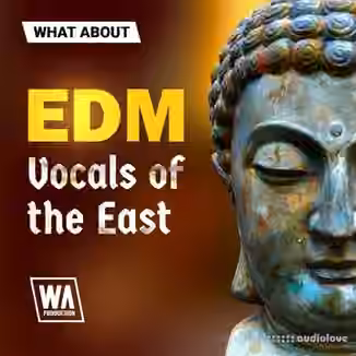 WA Production What About: EDM Vocals Of The East [WAV]
