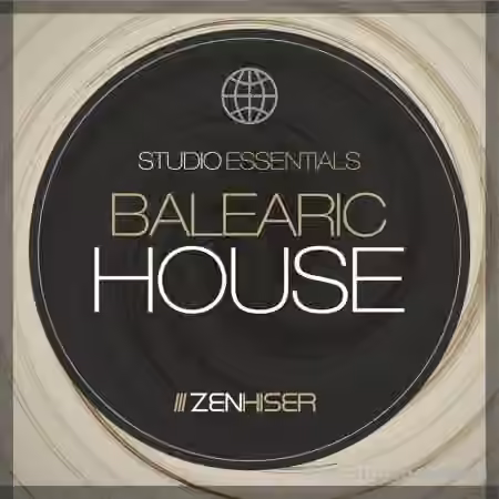 Zenhiser Studio Essentials Balearic House [WAV]