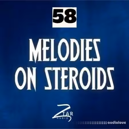 Ztar Audio Melodies On Steriods 58 [WAV]